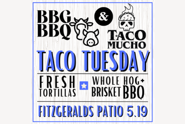 TACO TUESDAY at FITZGERALDS w/ TACO MUCHO & BABYGOLD! at FITZGERALDS PATIO