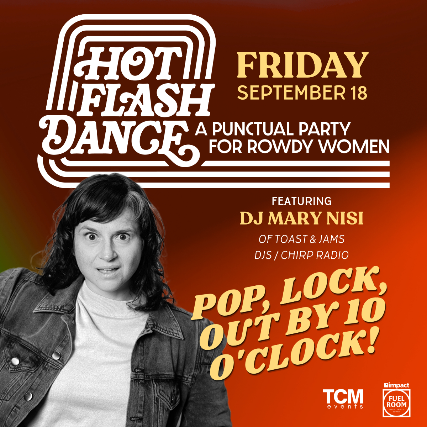 HOT FLASH Dance Party: A Punctual Party for Rowdy Women ft Mary Nisi