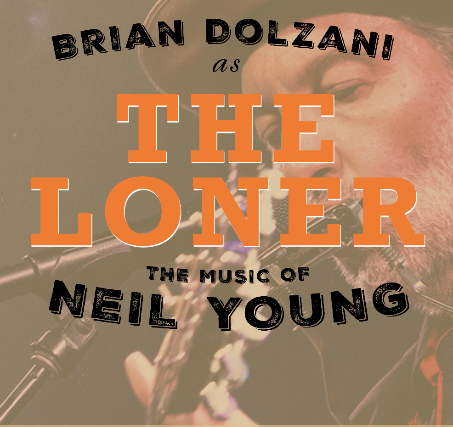 Brian Dolzani as The Loner: The Music of Neil Young