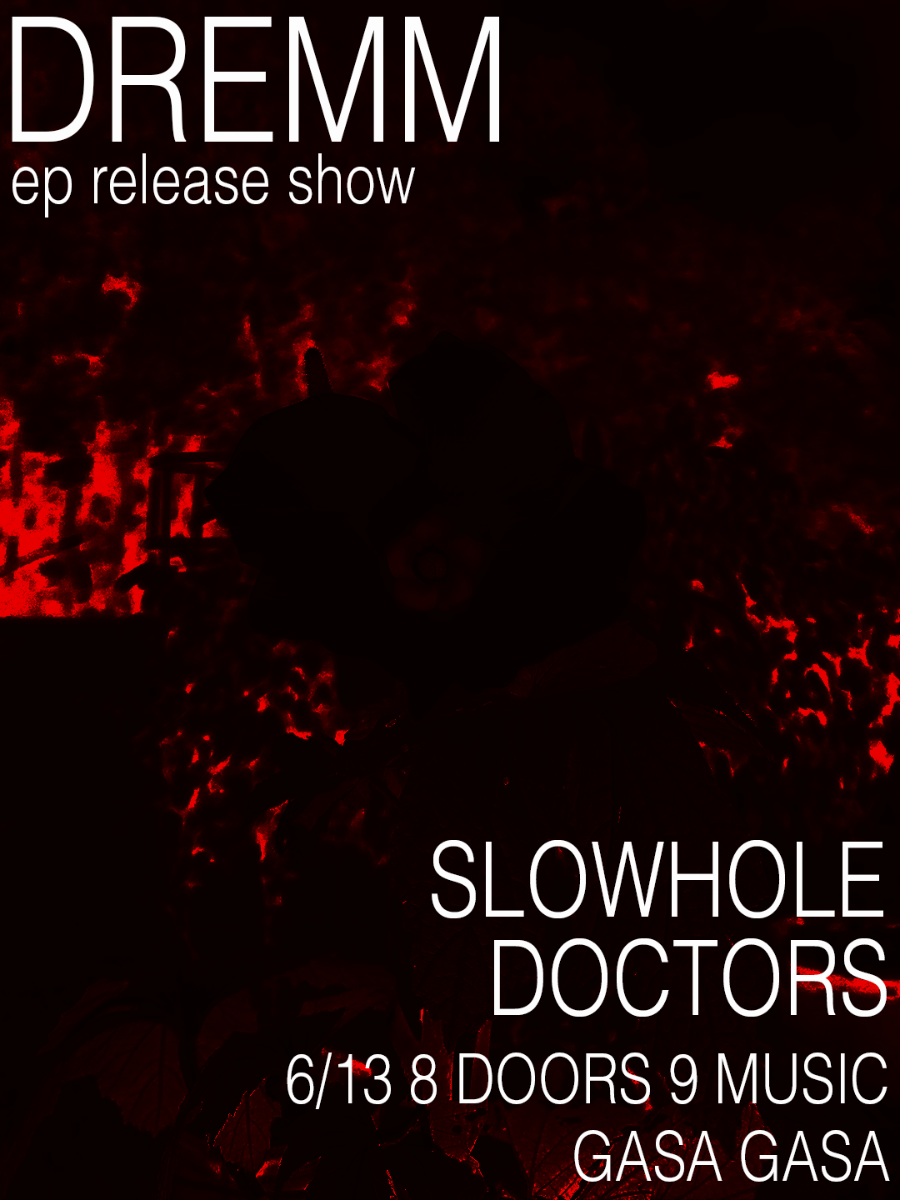 DREMM(EP release show)//Slowhole//Doctors