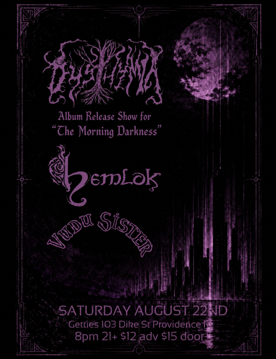 Dysthymia, Hemlok, & Vudu Sister