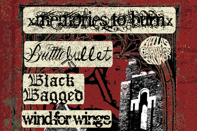 XMEMORIESTOBURNX, Brittle Bullet, Black Bagged, Wind for Wings