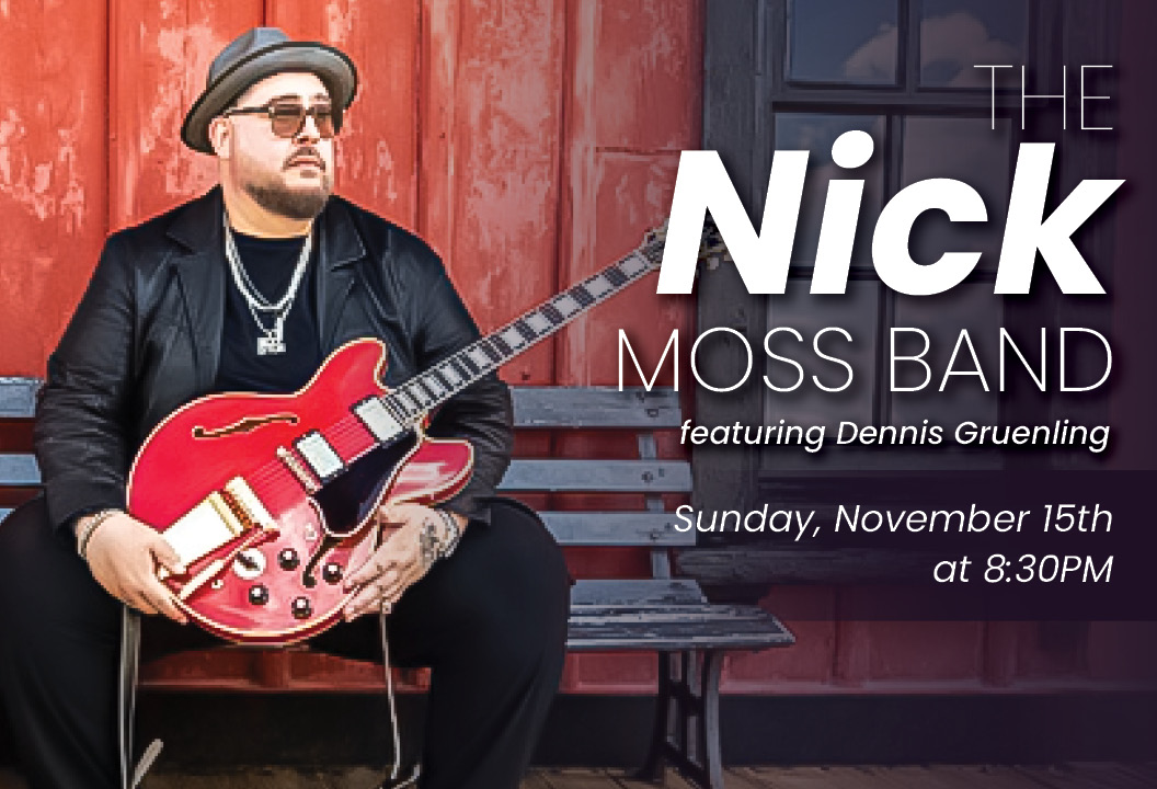 The Nick Moss Band featuring Dennis Gruenling