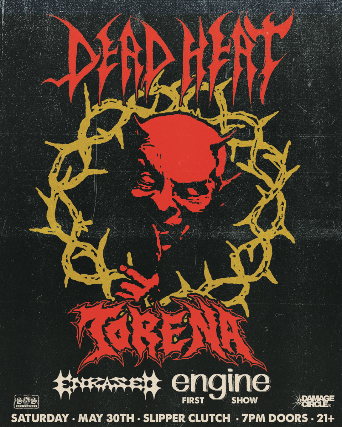 Dead Heat w/ Torena, Enkased, & Engine