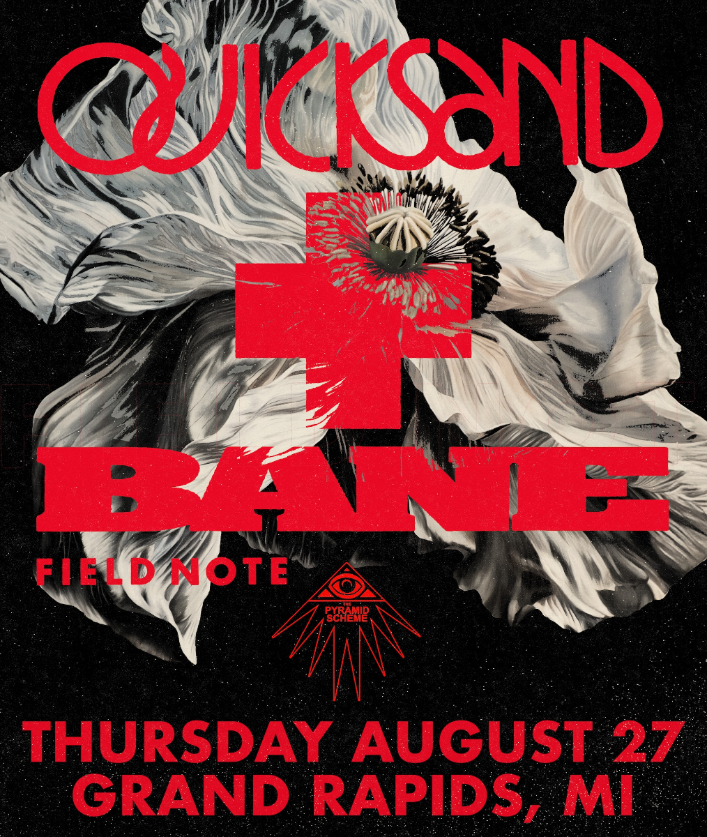 Quicksand + Bane + Field Note