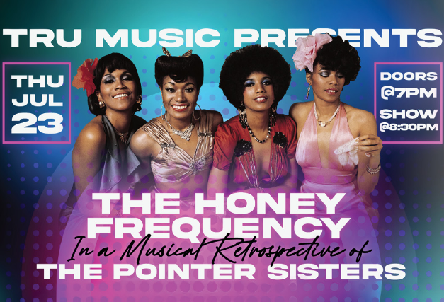 TRU MUSIC PRESENTS - HONEY FREQUENCY- The music of the POINTER SISTERS