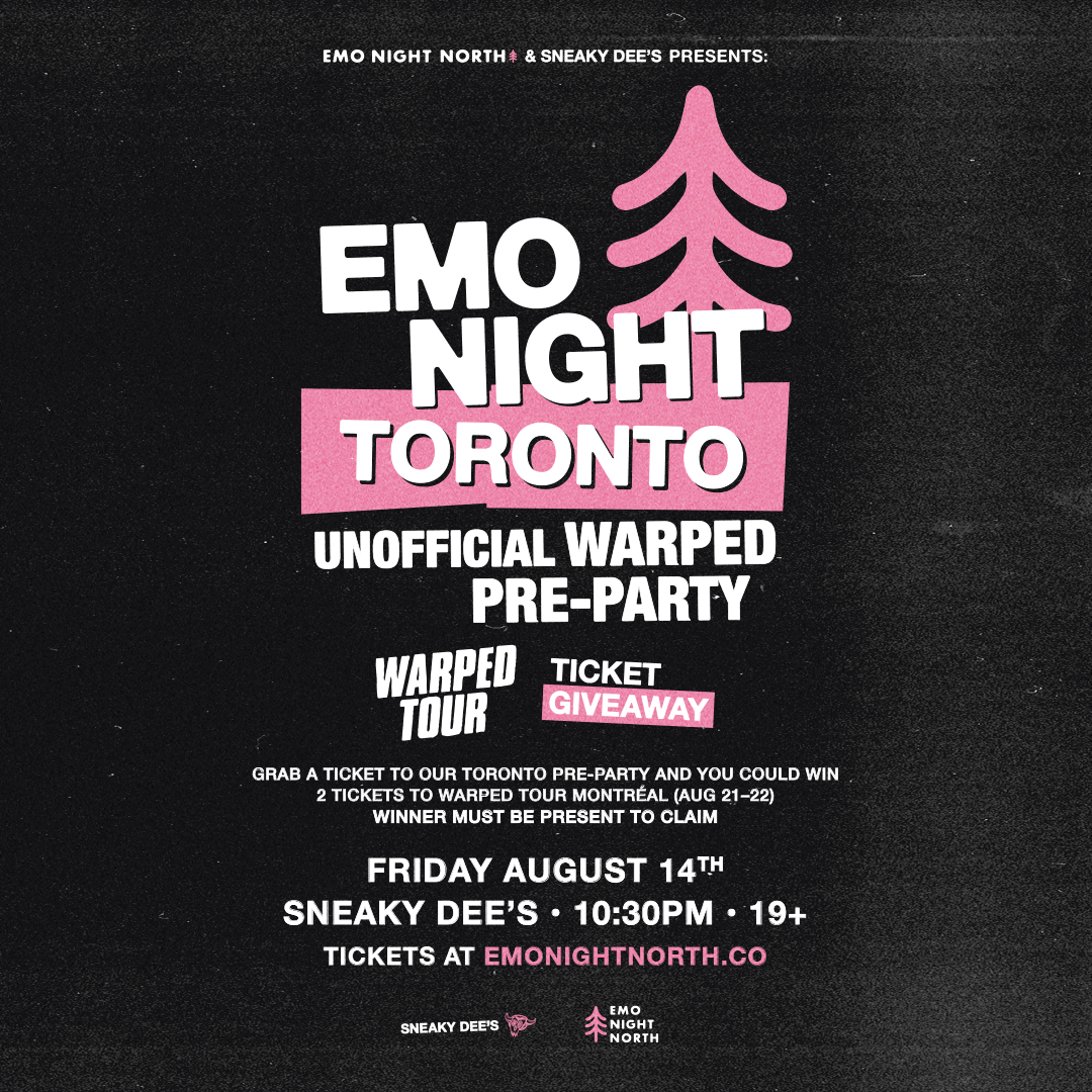 Emo Night Toronto: Unofficial Warped Pre-Party at Sneaky Dee's - WIN TICKETS TO WARPED MONTREAL - TICKETS AT THE DOOR