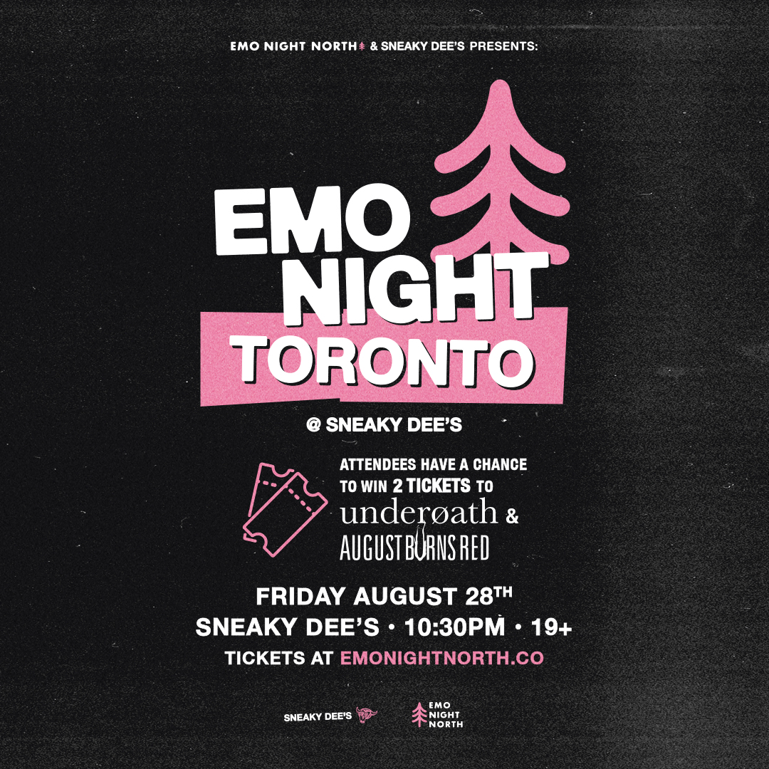 Emo Night Toronto at Sneaky Dee's - WIN UNDEROATH x AUGUST BURNS RED TICKETS!