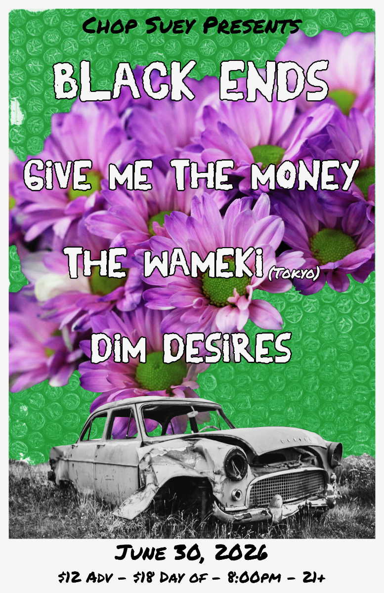 Event Image - Black Ends, Give Me The Money, The Wameki, Dim Desires