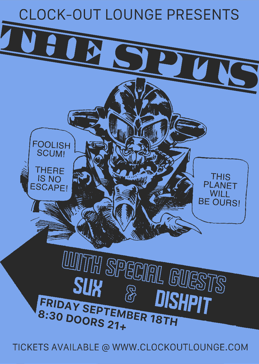 Sonic Reducer and Clock-Out Lounge Present: The Spits w/ Sux, Dish Pit