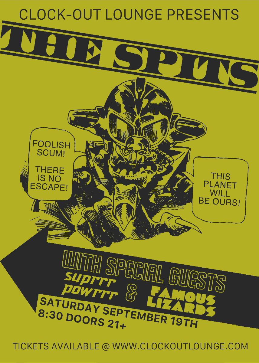 Sonic Reducer and Clock-Out Lounge Present: The Spits w/ suprrr powrrr, Famous Lizards