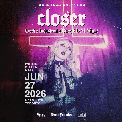 CLOSER: Goth x Industrial x Dark EDM Night at Hard Luck Toronto on Jun 27 2026