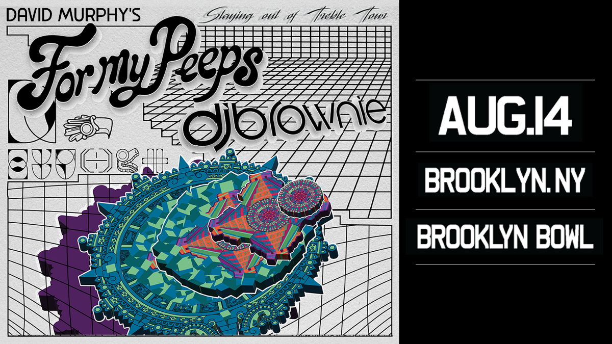 David Murphy's For My Peeps w/ Special Guest DJ Brownie