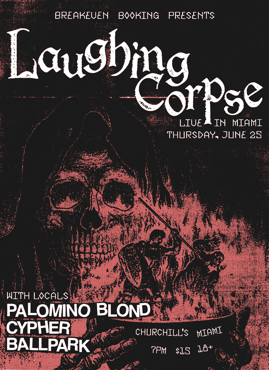 Laughing Corpse, Palomino Blond, Cypher, and Ballpark in Miami