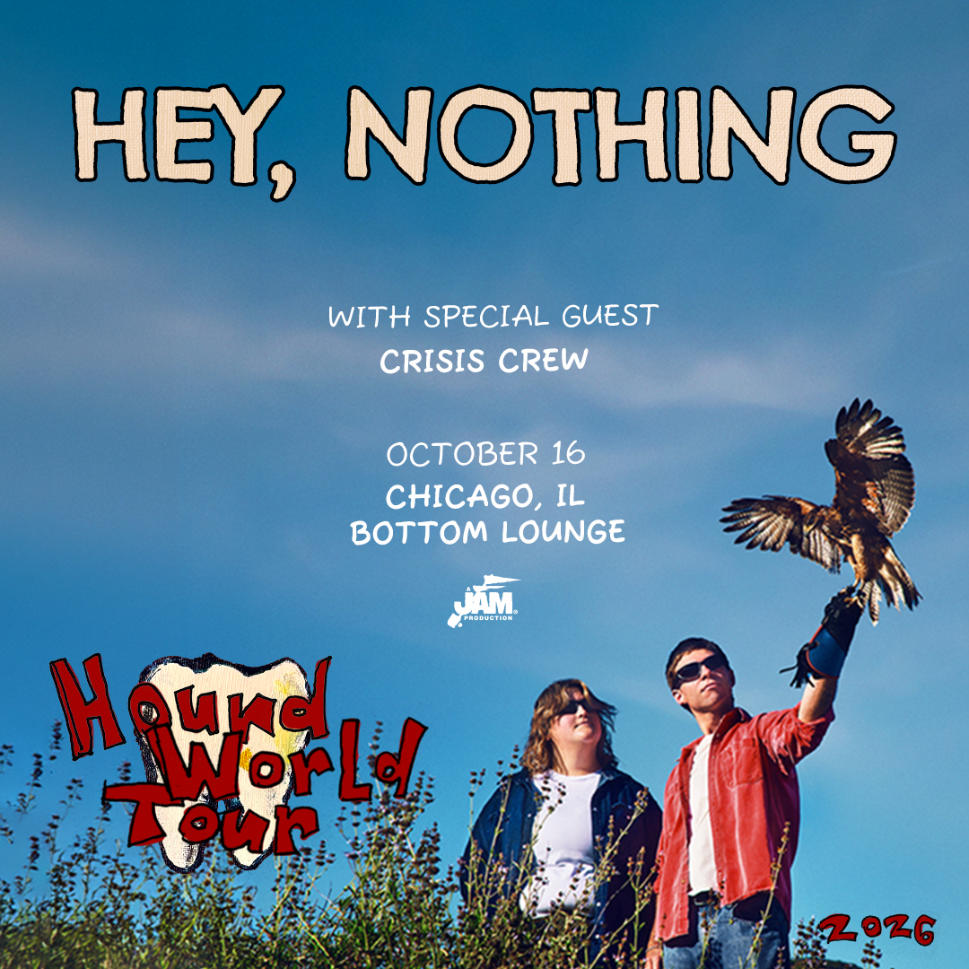 HEY, NOTHING – THE HOUND TOUR with Crisis Crew