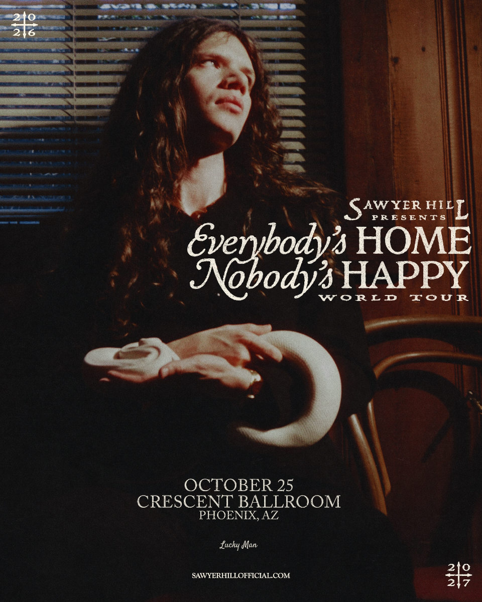 SAWYER HILL – EVERYBODY'S HOME, NOBODY'S HAPPY WORLD TOUR - 25 - event-img