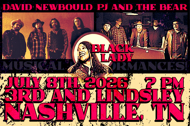 Black Lady + PJ and The Bear + David Newbould