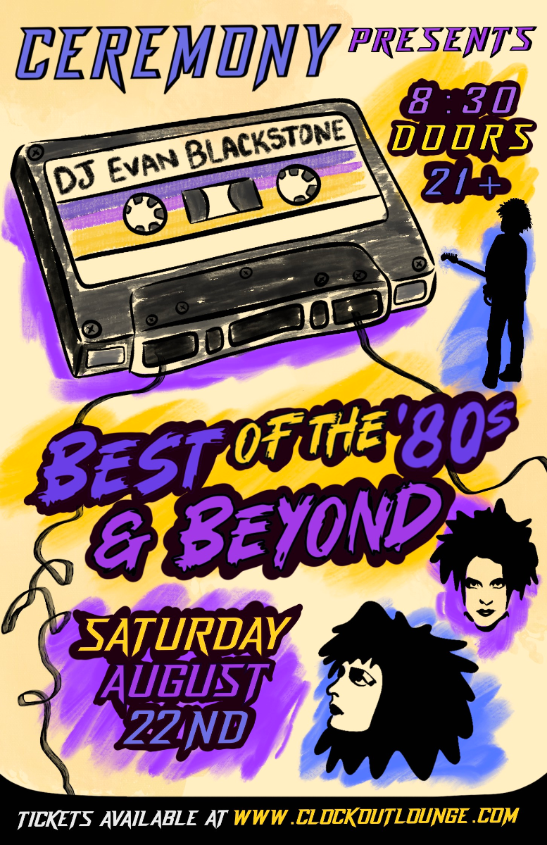 Ceremony Presents: Best Of The 80's & Beyond w/ DJ Evan Blackstone