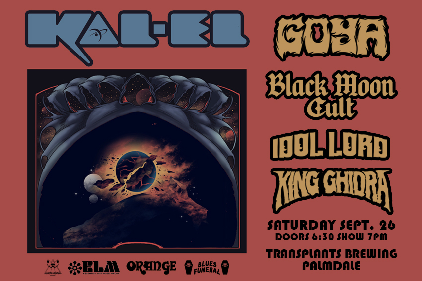 KAL-EL / GOYA / BLACK MOON CULT / IDOL LORD / KING GHIDRA