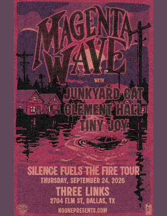 Magenta Wave, Junkyard Cat, Clement Hall, Tiny Joy
