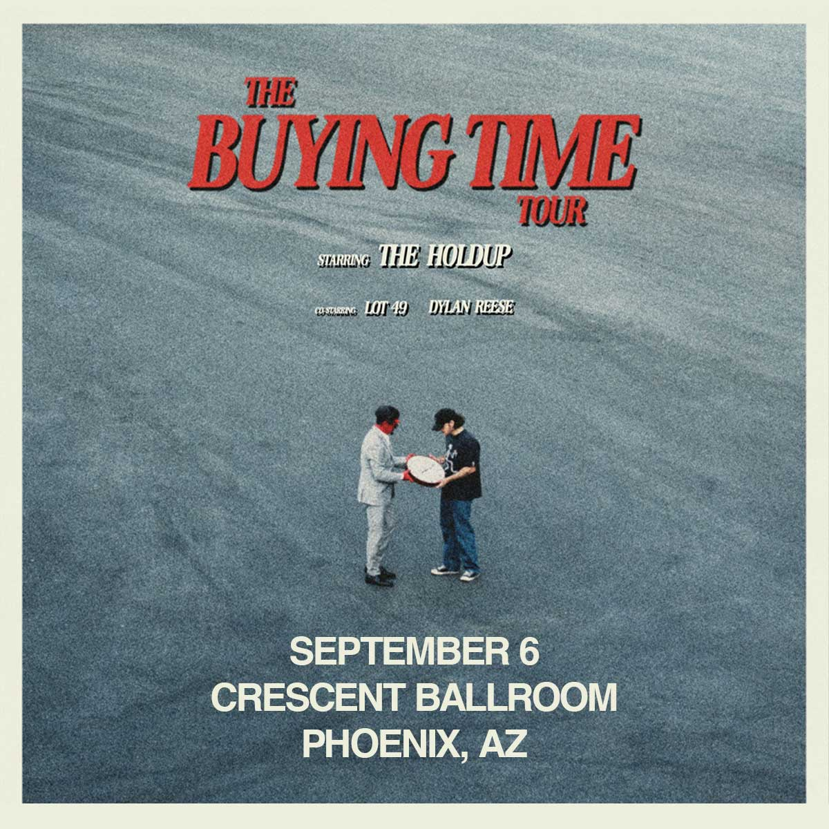 THE HOLDUP - THE BUYING TIME TOUR
