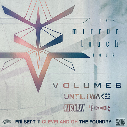 VOLUMES: The Mirror Touch Tour