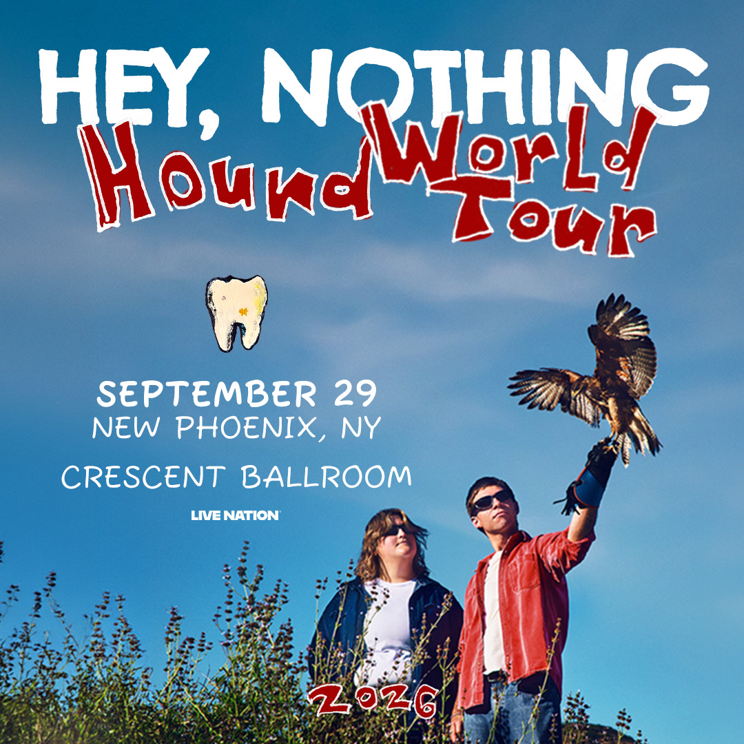HEY, NOTHING - THE HOUND TOUR