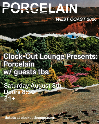 Clock-Out Lounge Presents: Porcelain plus guests TBA