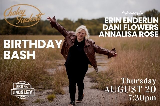 Cheley Tackett Birthday Bash featuring Erin Enderlin , Dani Flowers & Annalisa Rose