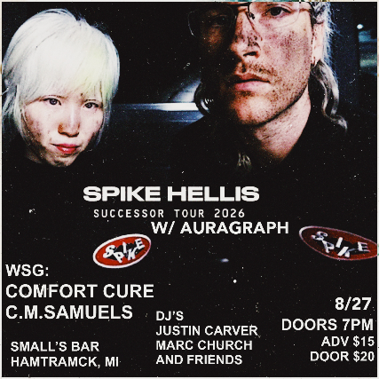Spike Hellis w/ Auragraph, Comfort Cure, C.M. Samuels