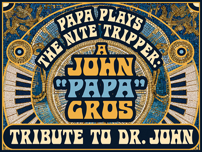 Papa Plays The Nite Tripper - A John "Papa" Gros Tribute to Dr. John