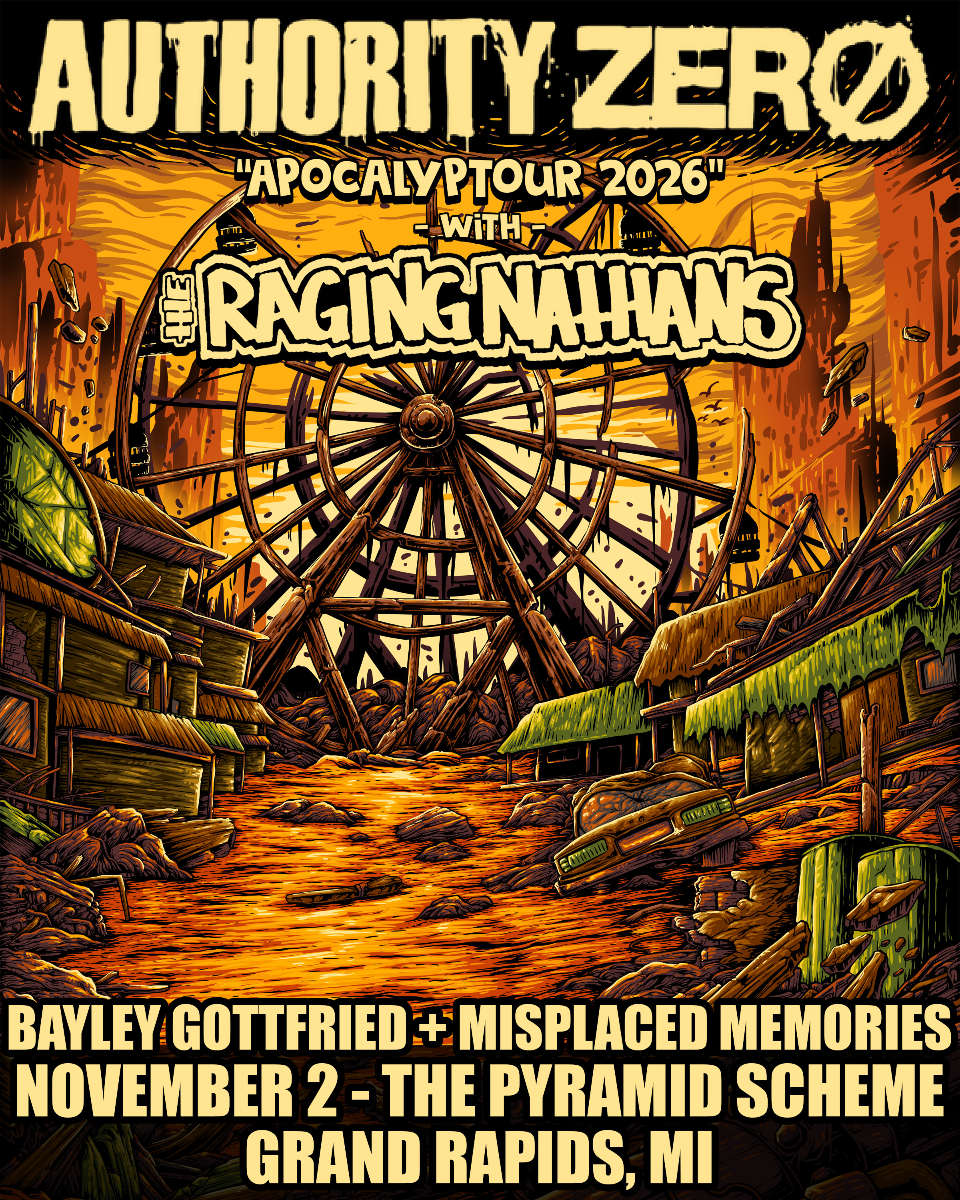 Authority Zero - Apocalyptour 2026 + The Raging Nathans + Bayley Gottfried + Misplaced Memories