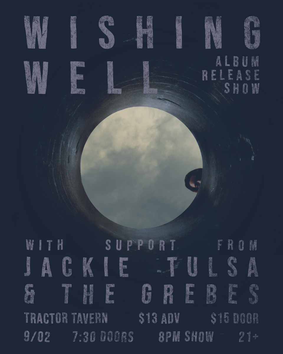 Wishing Well (album release) w/ Jackie Tulsa, The Grebes
