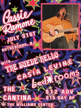Cassie Ramone with special guests The Suede Hello, Casia Levine and bed rooms