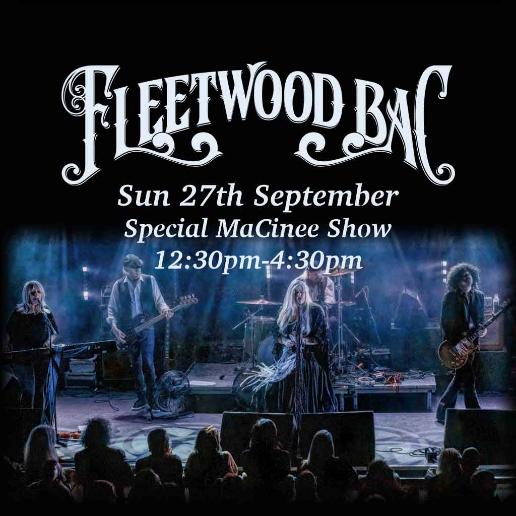 Fleetwood Bac - Special MaCinee Show - 12:30pm-4:30pm