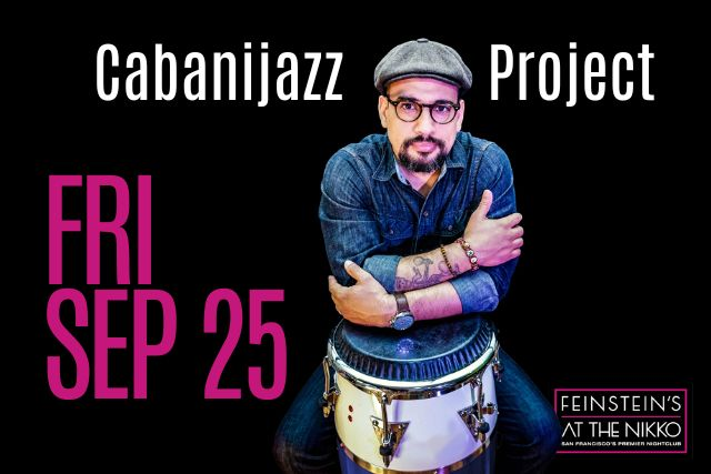 Cabanijazz Project: The Music of Poncho Sanchez & Cal Tjader