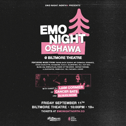 Emo Night Oshawa w/ DJ Liam Cormier of Cancer Bats at Biltmore Theatre - Sep 11 2026