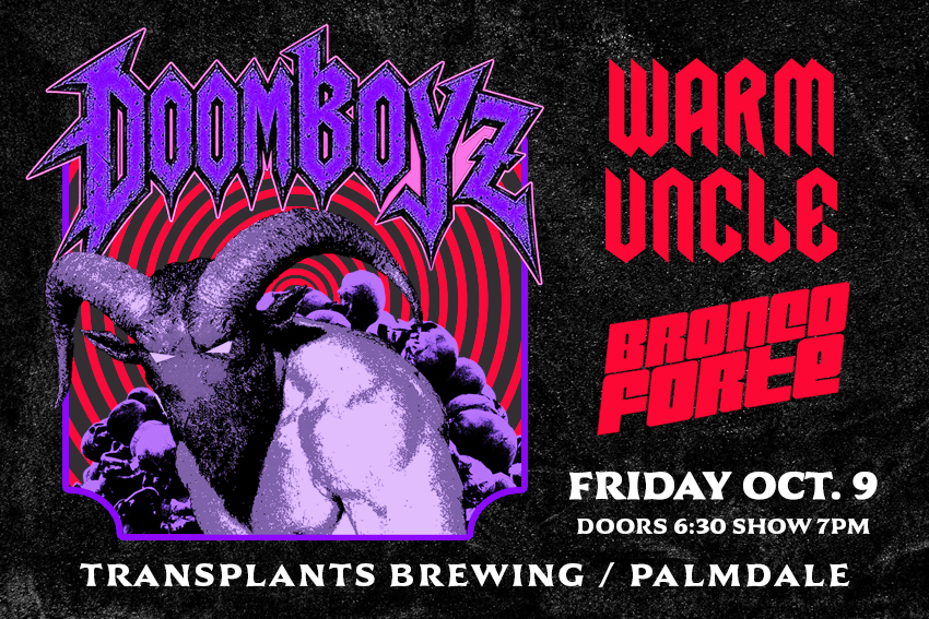 FREE SHOW: DOOMBOYZ / WARM UNCLE / BRONCO FORTE