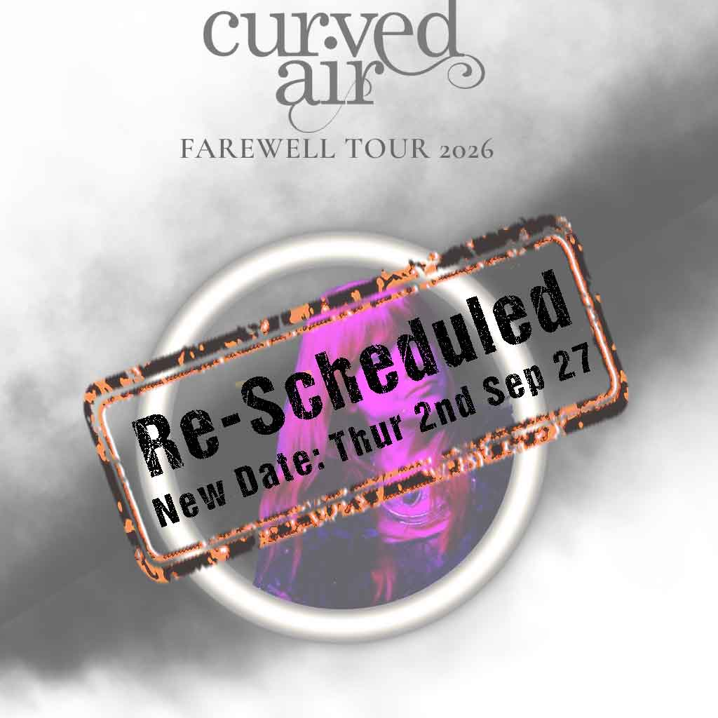 Curved Air  - Rescheduled