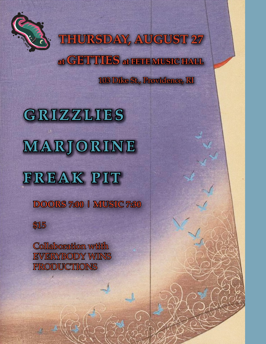 Grizzlies, Marjorine, & Freak Pit