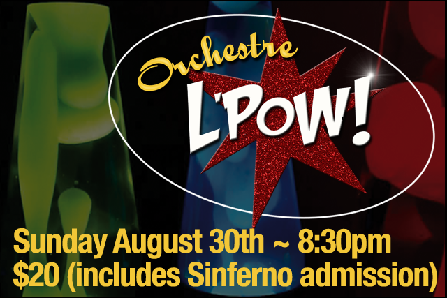 ORCHESTRE L’POW followed by Sinferno Cabaret - 30/08/26