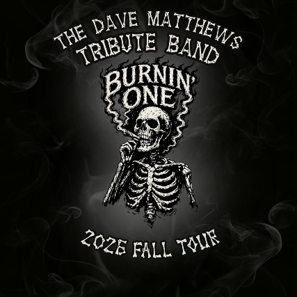 The Dave Matthews Tribute Band – Burnin’ One Tour