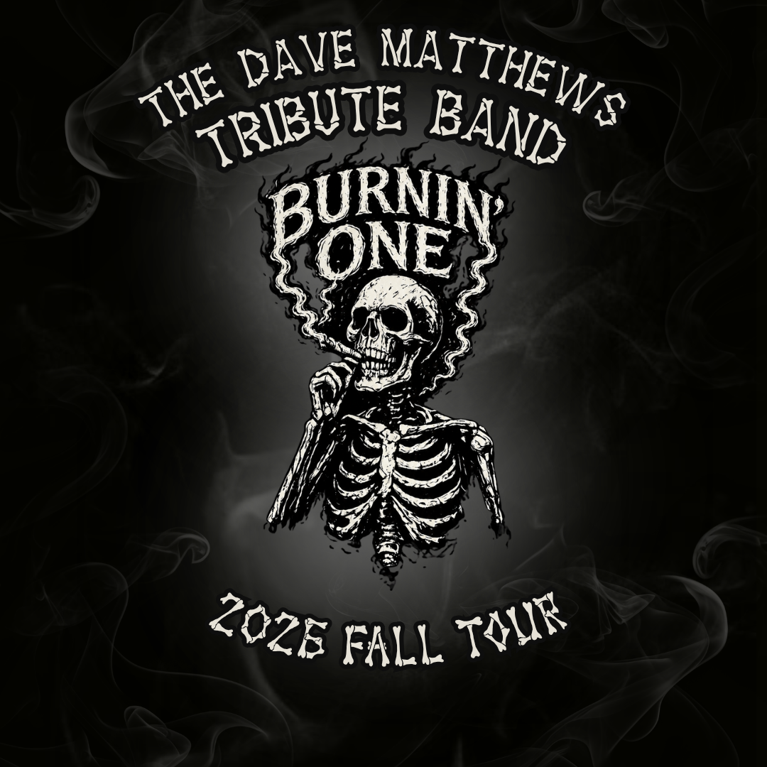 The Dave Matthews Tribute Band - Burnin’ One Tour