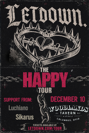 LETDOWN. - The Happy Tour w/ Luchiano, Sikarus, Poe The Passenger at Woodlabnds Tavern