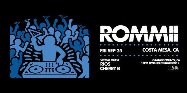 Rommii tickets at Time Nightclub - CA, Costa Mesa