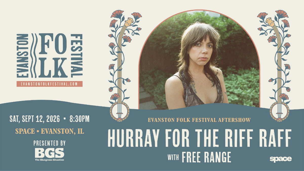 Hurray for the Riff Raff w. Free Range: Evanston Folk Festival Aftershow presented by Bluegrass Situation