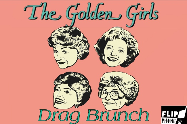 Flip Phone: Golden Girls Drag Brunch 