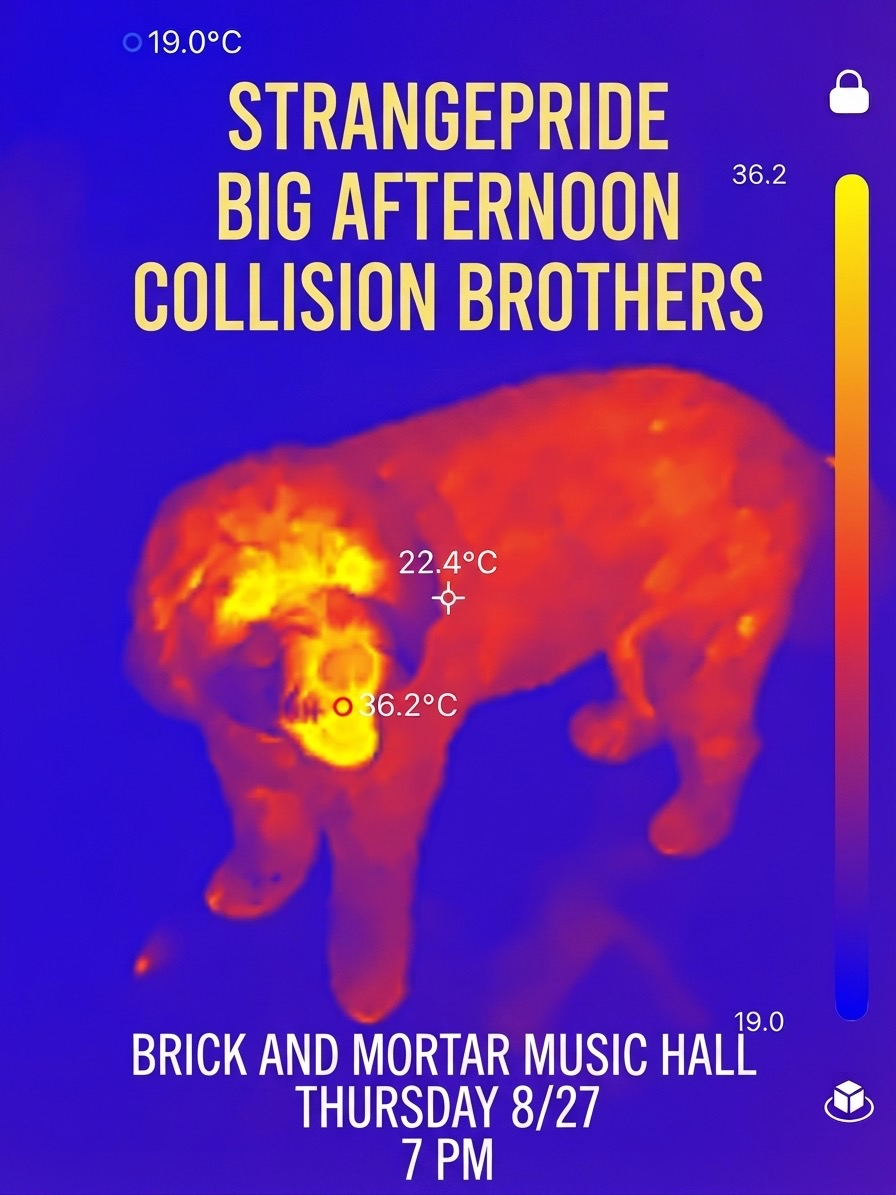 Strangepride, Big Afternoon, & Collision Brothers