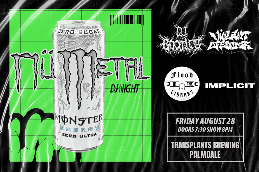 NÜ METAL DJ NIGHT WITH DJ BOOTLEG / VIOLENT OFFENDER / FLOOD IN THE LIBRARY / IMPLICIT