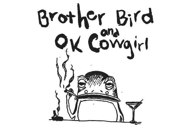 Brother Bird, OK Cowgirl
